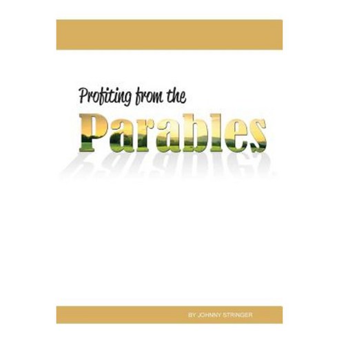 Profiting from the Parables Paperback, Guardian of Truth Foundation
