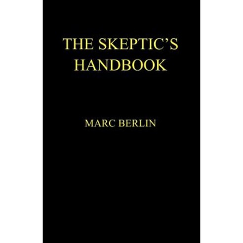 The Skeptic''s Handbook Paperback, BB Publishing, Inc.