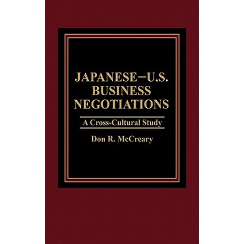 Japanese-U.S. Business Negotiations: A Cross-Cultural Study Hardcover, Praeger