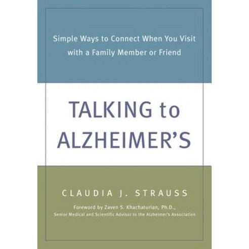 Talking to Alzheimer''s: Simple Ways to Connect When You Visit with a Family Member or Friend Paperback, New Harbinger Publications