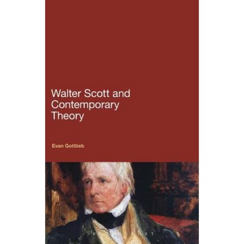 Walter Scott and Contemporary Theory. Evan Gottlieb Hardcover, Continnuum-3pl