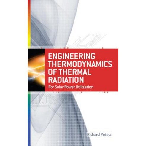 Engineering Thermodynamics of Thermal Radiation: For Solar Power Utilization Hardcover, McGraw-Hill Education