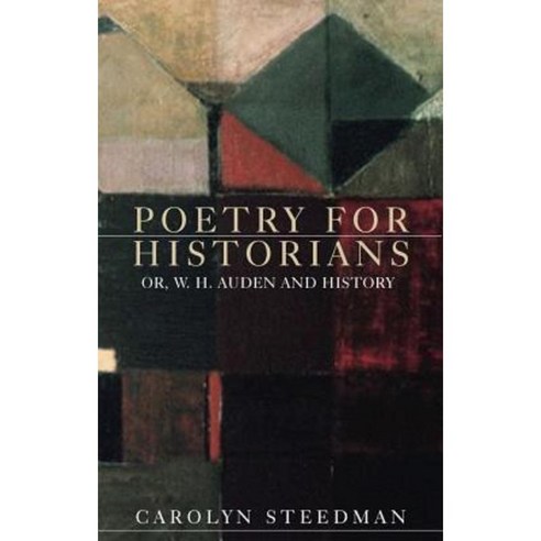Poetry for Historians: Or W. H. Auden and History Hardcover, Manchester University Press