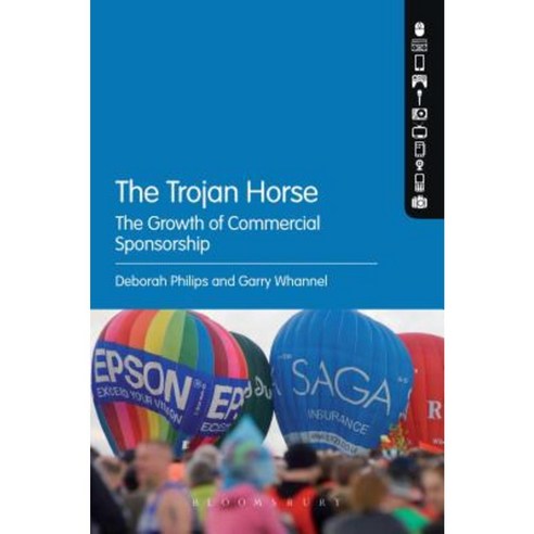 The Trojan Horse: The Growth of Commercial Sponsorship Paperback, Bloomsbury Publishing PLC