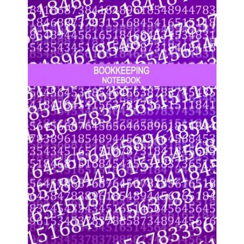 Bookkeeping Notebook: 5 Columns 8.5x11 120 Pages Paperback, Createspace Independent Publishing Platform