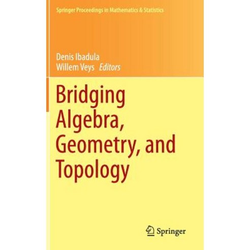 Bridging Algebra Geometry and Topology Hardcover, Springer