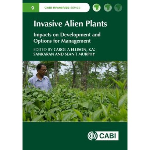 Invasive Alien Plants: Impacts on Development and Options for Management Hardcover, Cabi