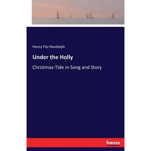 Under the Holly Paperback, Hansebooks