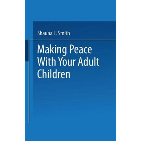 Making Peace with Your Adult Children Paperback, Springer