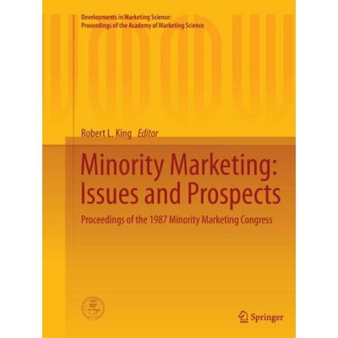Minority Marketing: Issues and Prospects: Proceedings of the 1987 Minority Marketing Congress Paperback, Springer