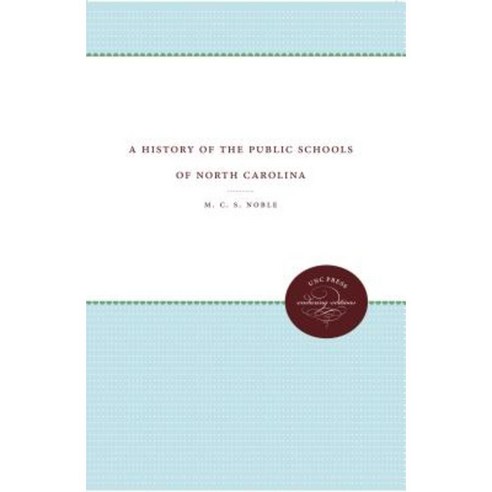 A History of the Public Schools of North Carolina Paperback, University of North Carolina Press