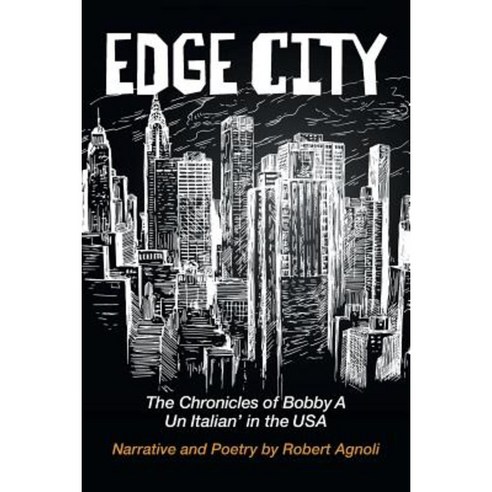 Edge City: The Chronicles of Bobby A: Un Italian'' in the USA Paperback, Archway Publishing