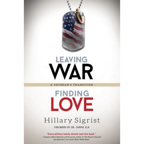 Leaving War Finding Love: A Veteran''s Transition Paperback, Koehler Books