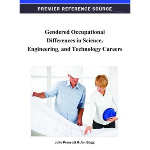 Gendered Occupational Differences in Science Engineering and Technology Careers Hardcover, Information Science Reference