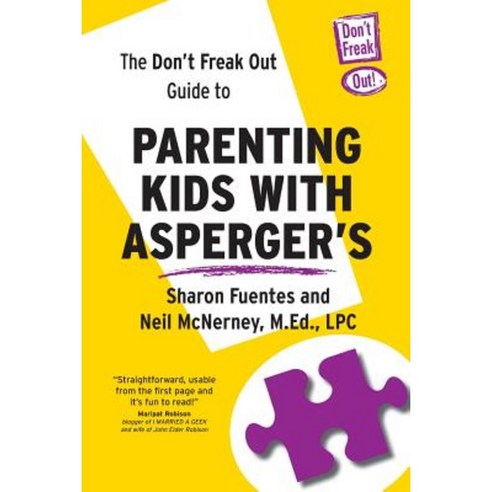 The Don''t Freak Out Guide to Parenting Kids with Asperger''s Paperback, Integrated Press