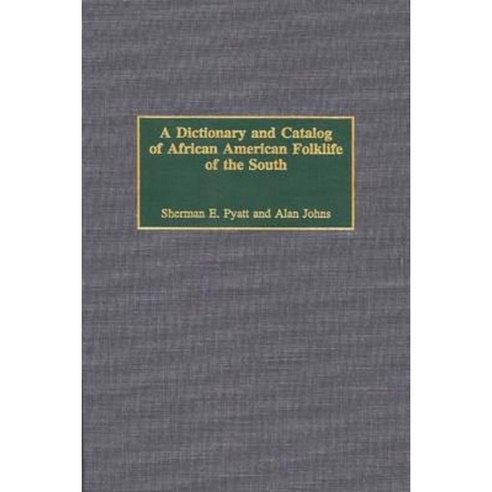 A Dictionary and Catalog of African American Folklife of the South Hardcover, Greenwood