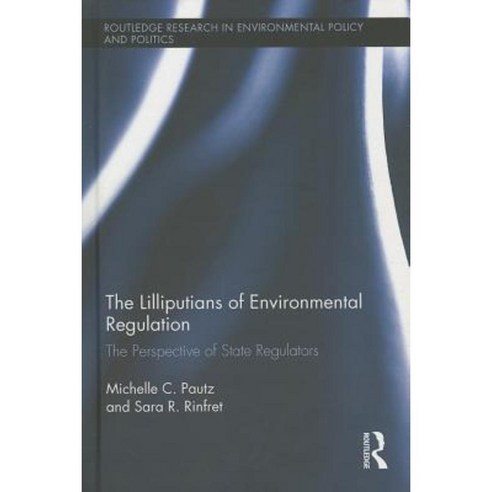 The Lilliputians of Environmental Regulation: The Perspective of State Regulators Hardcover, Routledge