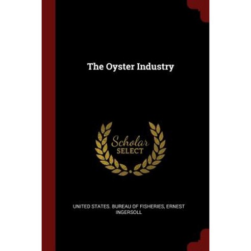 The Oyster Industry Paperback, Andesite Press