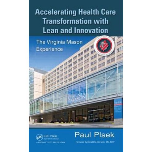 Accelerating Health Care Transformation with Lean and Innovation: The Virginia Mason Experience Hardcover, Productivity Press
