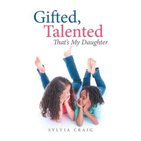Gifted Talented That''s My Daughter Paperback, Xlibris