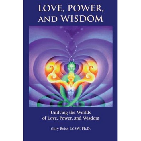 Love Power and Wisdom Paperback, Createspace Independent Publishing Platform