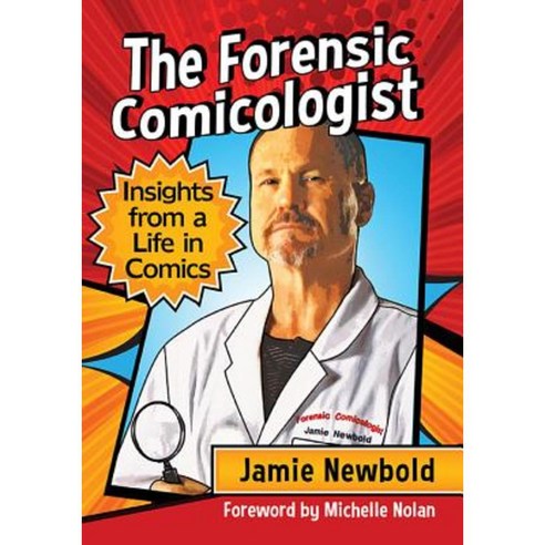 The Forensic Comicologist: Insights from a Life in Comics Paperback, McFarland & Company