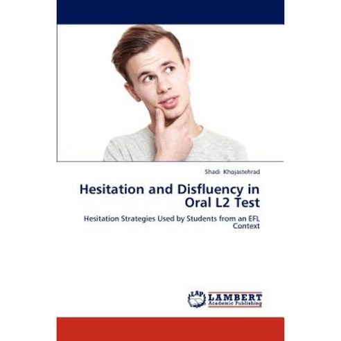 Hesitation and Disfluency in Oral L2 Test Paperback, LAP Lambert Academic Publishing