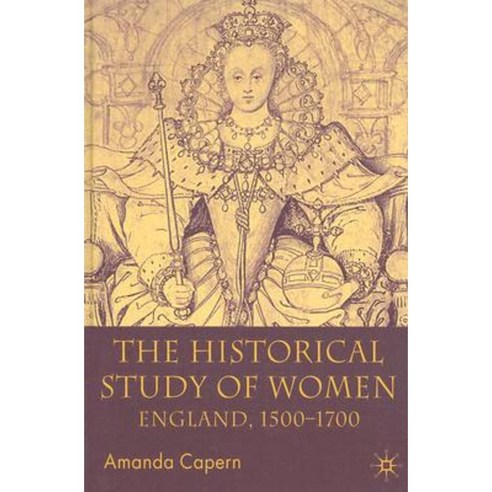The Historical Study of Women: England 1500-1700 Hardcover, Palgrave MacMillan