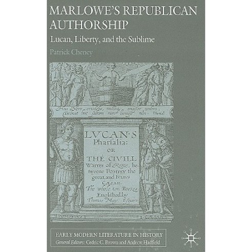 Marlowe''s Republican Authorship: Lucan Liberty and the Sublime Hardcover, Palgrave MacMillan