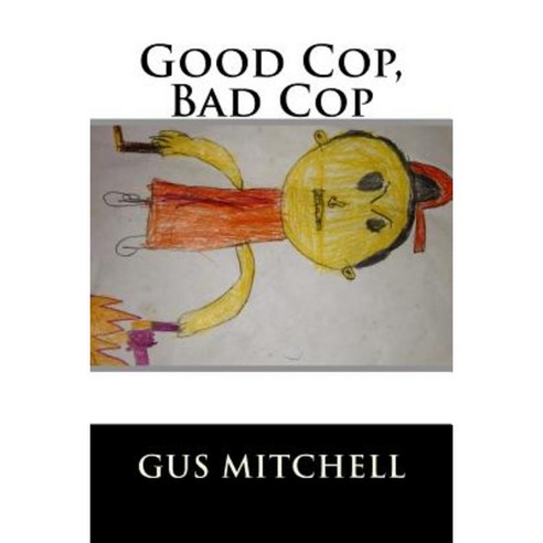 Good Cop Bad Cop Paperback, Createspace Independent Publishing Platform
