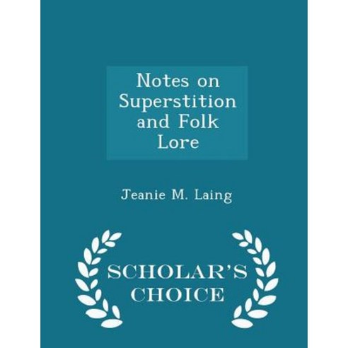 Notes on Superstition and Folk Lore - Scholar''s Choice Edition Paperback