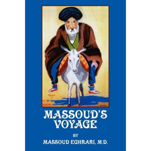 Massoud''s Voyage Paperback, Authorhouse