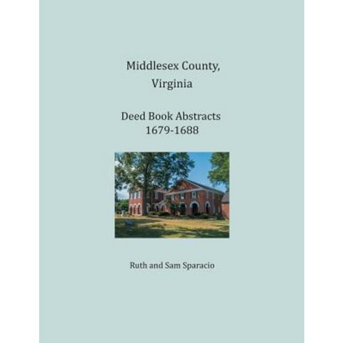 Middlesex County Virginia Deed Book Abstracts 1679-1688 Paperback, Heritage Books