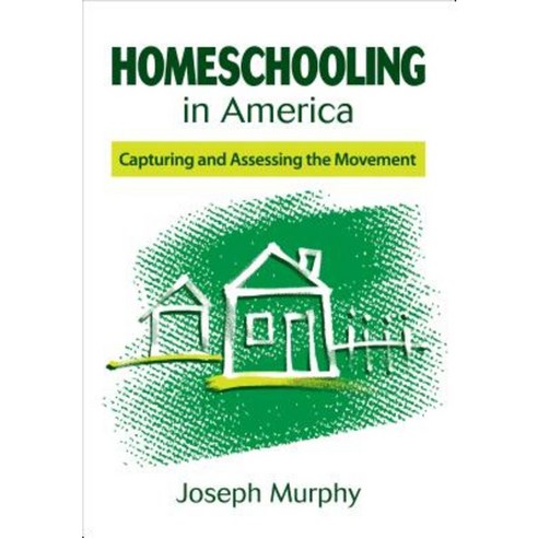 Homeschooling in America: Capturing and Assessing the Movement Paperback, Corwin Publishers