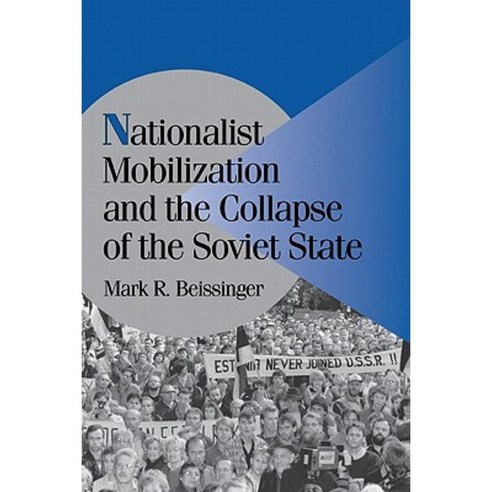 Nationalist Mobilization and the Collapse of the Soviet State Paperback, Cambridge University Press