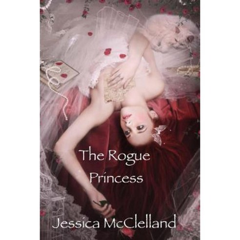 The Rogue Princess Paperback, Createspace Independent Publishing ...