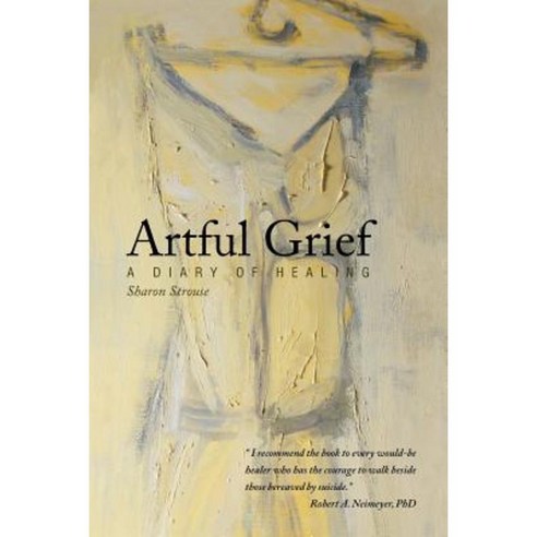 Artful Grief: A Diary of Healing Paperback, Balboa Press
