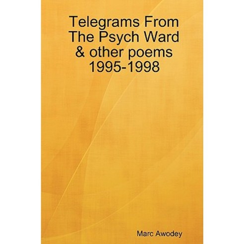 Telegrams from the Psych Ward & Other Poems 1995-1998 Paperback, Minimal Press