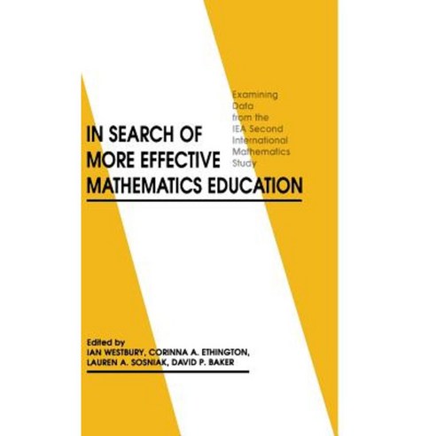 In Search of More Effective Mathematics Education: Examining Data from the Iea Second International Mathematics Study Hardcover, Praeger