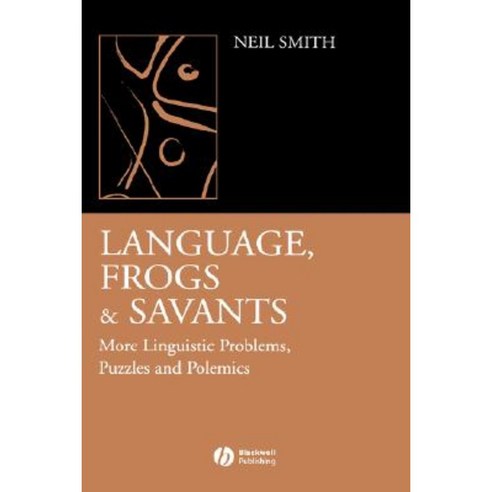 Language Frogs and Savants: More Linguistic Problems Puzzles and Polemics Hardcover, Wiley-Blackwell