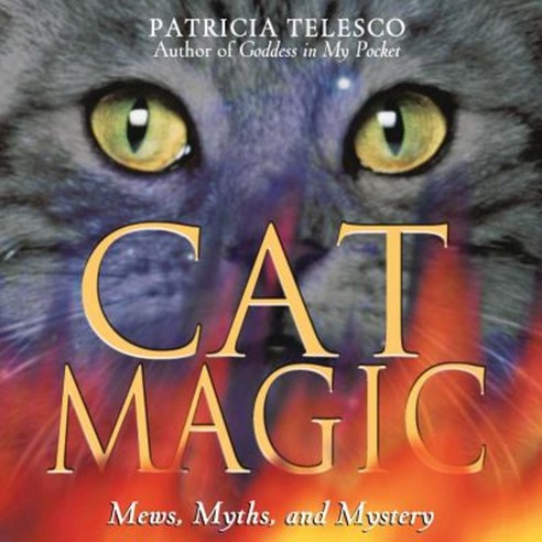 Cat Magic: Mews Myths and Mystery Paperback, Destiny Books