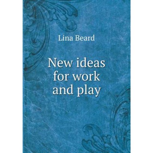 New Ideas for Work and Play Paperback, Book on Demand Ltd.