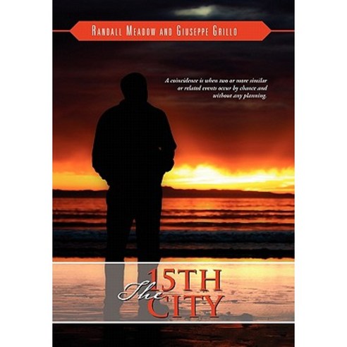 The 15th City: A Coincidence Is When Two or More Similar or Related Events Occur by Chance and Without Any Planning. Paperback, Xlibris