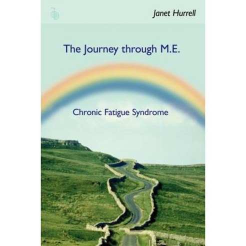 The Journey Through M.E.-Chronic Fatigue Syndrome Paperback, Authorhouse