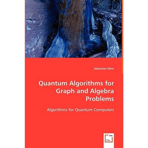 Quantum Algorithms for Graph and Algebra Problems Paperback, VDM Verlag Dr. Mueller E.K.