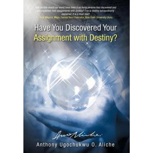 Have You Discovered Your Assignment with Destiny? Hardcover, iUniverse