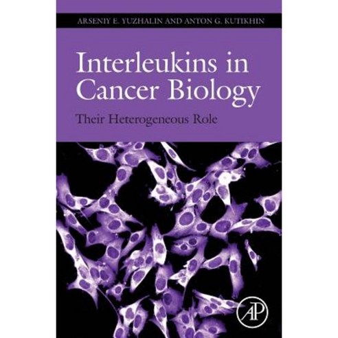 Interleukins in Cancer Biology: Their Heterogeneous Role Paperback, Academic Press