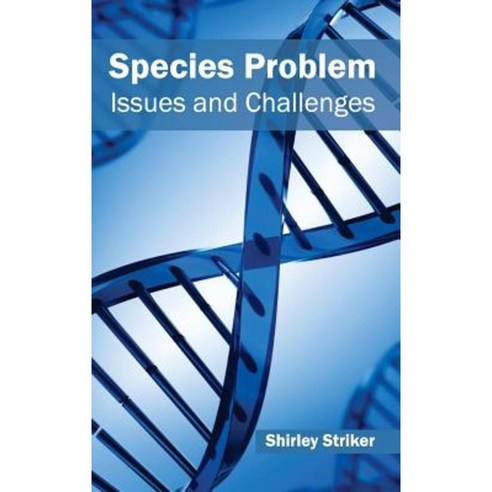 Species Problem: Issues and Challenges Hardcover, Callisto Reference