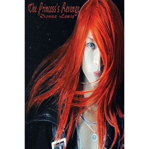 The Princess''s Revenge Paperback, Createspace Independent Publishing Platform