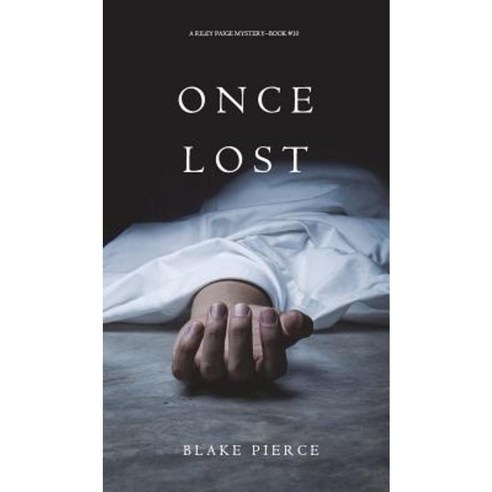 Once Lost (a Riley Paige Mystery-Book 10) Hardcover, Blake Pierce